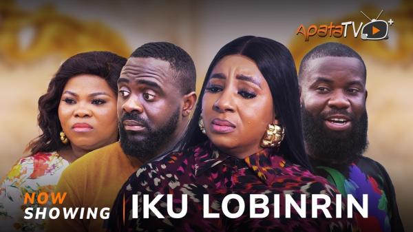 Iku Lobinrin - Yoruba Movie 2025