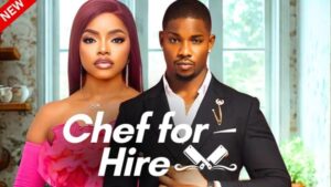 Chef for Hire (2025) – Nollywood