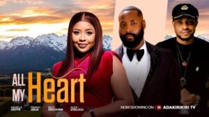 All My Heart (2025) – Nollywood