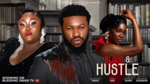 Blood And Hustle (2025) – Nollywood