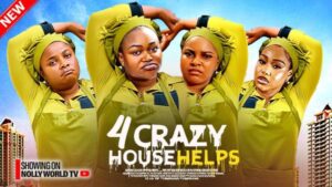 Four Crazy Househelps (2025) – Nollywood
