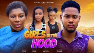 Girls In The Hood (2025) – Nollywood