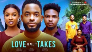 Love Is All It Takes (2025) – Nollywood