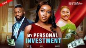 My Personal Investment (2025) – Nollywood