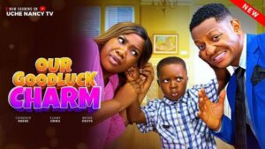 Our Goodluck Charm (2025) Movie – Nollywood