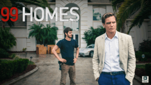 99 Homes (2015) – Hollywood