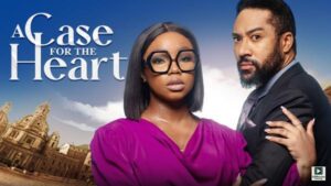 A Case for the Heart (2024) – Nollywood