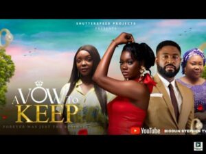 A Vow To Keep – Nollywood