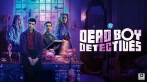 Dead Boy Detectives (Season 1) [2024] – Hollywood