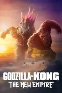 Godzilla x Kong: The New Empire (2024) – Hollywood
