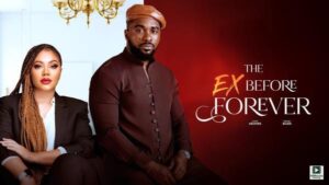 The Ex Before Forever (2025) – Nollywood