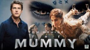 The Mummy (2017) – Hollywood