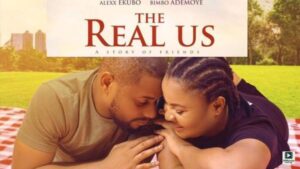 The Real Us (2022) – Nollywood