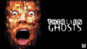 Thir13en Ghosts (2001) – Hollywood