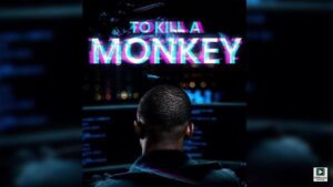 To Kill a Monkey Season 1 (2025) – Nollywood