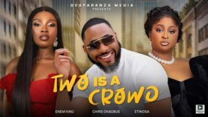 Two Is A Crowd (2025) – Nollywood