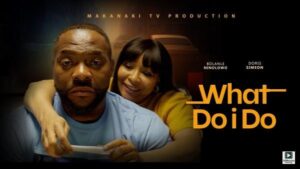 What Do I Do (2025) – Nollywood