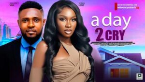 A Day to Cry (2025) – Nollywood