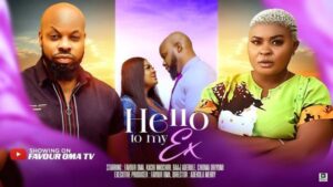 Hello To My Ex (2025) – Nollywood