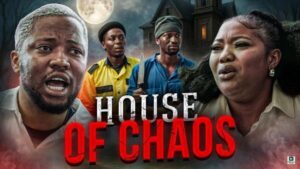 House of Chaos (2025) – Nollywood