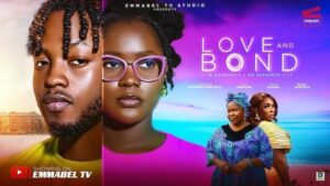 Love and Bond (2025) – Nollywood