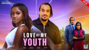 Love Of My Youth (2025) – Nollywood