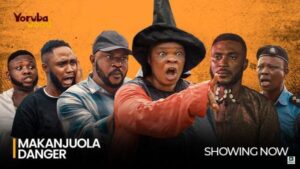Makanjuola Danger (2025) – Yoruba