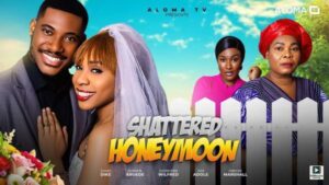 Shattered Honeymoon (2025) – Nollywood