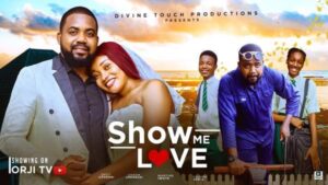 Show Me Love (2025) – Nollywood