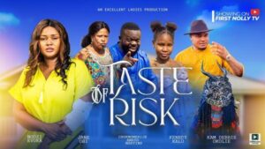 Taste of Risk (2025) – Nollywood