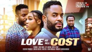 Love At All Cost (2025) – Nollywood