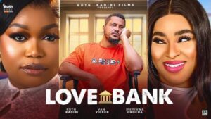 Love Bank (2025) – Nollywood