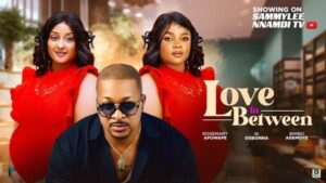 Love In Between (2025) – Nollywood