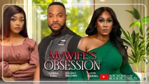 My Wife’s Obsession (2025) – Nollywood