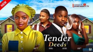 Tender Deeds (2025) – Nollywood