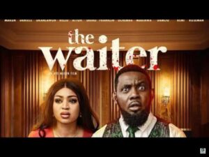 The Waiter (2024) – Nollywood