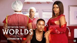 Between Two Worlds (2025) – Nollywood