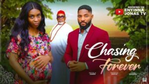 Chasing Forever (2025) – Nollywood