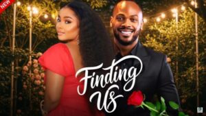 Finding Us (2025) – Nollywood