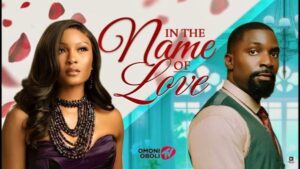 In the Name of Love (2025) – Nollywood