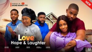 Love, Hope & Laughter (2025) – Nollywood