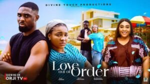 Love Out of Order (2025) – Nollywood