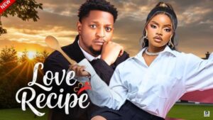 Love Recipe (2025) – Nollywood