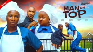 Man on Top (2025) – Nollywood