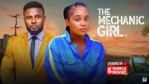 The Mechanic Girl (2025) – Nollywood