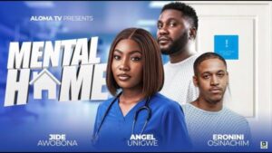 The Mental Home (2025) – Nollywood