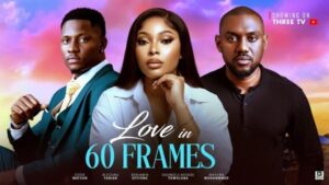 Love in 60 Frames (2025) – Nollywood
