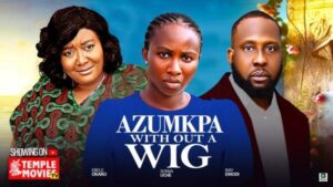 Azumkpa With Out A Wig (2025) – Nollywood