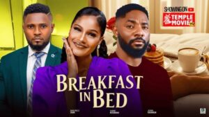 Breakfast in Bed (2025) – Nollywood