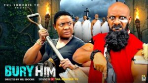 Bury Him (2025) – Nollywood